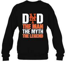 New York Mets Dad The Man The Myth The Legend Father's Day MLB Crewneck Sweatshirt