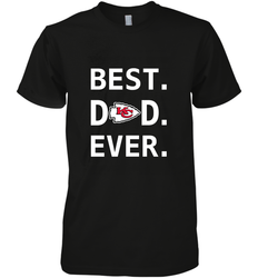Best Kansas City Chiefs Dad Best Dad Ever NFL Football Fathers Day Men's Premium T-Shirt