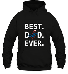 Best Los Angeles Dodgers Dad Ever Baseball MLB Fathers Day Hooded Sweatshirt