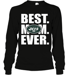 Best New York Jets Mom Ever NFL Team Mother's Day Gift Long Sleeve T-Shirt