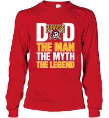 Pittsburgh Pirates Dad The Man The Myth The Legend Father's Day MLB Long Sleeve T-Shirt Long Sleeve T-Shirt - amzapparel