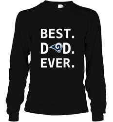 Best Los Angeles Rams Dad Best Dad Ever NFL Football Fathers Day Long Sleeve T-Shirt