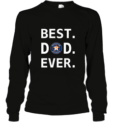 Best Houston Astros Dad Ever Baseball MLB Fathers Day Long Sleeve T-Shirt
