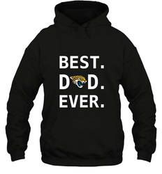 Best Jacksonville Jaguars Dad Best Dad Ever NFL Football Fathers Day Hooded Sweatshirt
