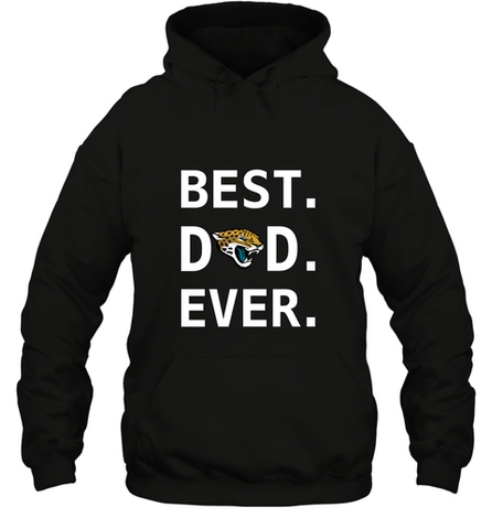 Best Jacksonville Jaguars Dad Best Dad Ever NFL Football Fathers Day Hooded Sweatshirt Hooded Sweatshirt / Black / S Hooded Sweatshirt - amzapparel