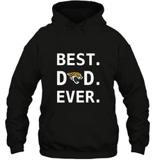 Best Jacksonville Jaguars Dad Best Dad Ever NFL Football Fathers Day Hooded Sweatshirt Hooded Sweatshirt - amzapparel
