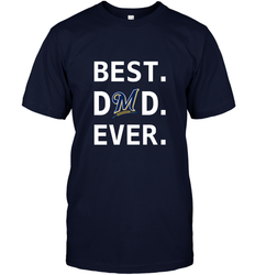 Best Milwaukee Brewers Dad Ever Baseball MLB Fathers Day Men's T-Shirt
