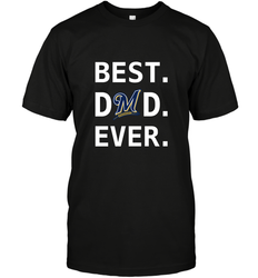 Best Milwaukee Brewers Dad Ever Baseball MLB Fathers Day Men's T-Shirt