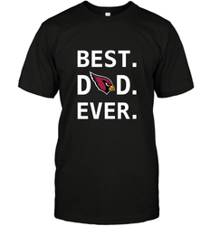 Best Arizona Cardinals Dad Best Dad Ever NFL Football Fathers Day Men's T-Shirt