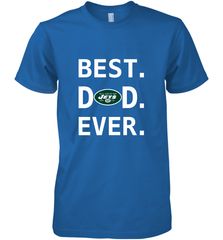 Best New York Jets Dad Best Dad Ever NFL Football Fathers Day Men's Premium T-Shirt Men's Premium T-Shirt - amzapparel