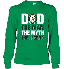 Oakland Athletics Dad The Man The Myth The Legend Father's Day MLB Long Sleeve T-Shirt Long Sleeve T-Shirt - amzapparel