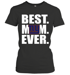 Best New York Giants Mom Ever NFL Team Mother's Day Gift Women's T-Shirt