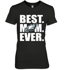 Best Philadelphia Eagles Mom Ever NFL Team Mother's Day Gift Women's Premium T-Shirt Women's Premium T-Shirt - amzapparel