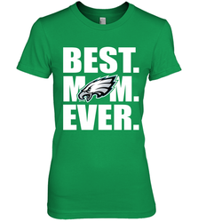 Best Philadelphia Eagles Mom Ever NFL Team Mother's Day Gift Women's Premium T-Shirt