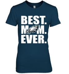 Best Philadelphia Eagles Mom Ever NFL Team Mother's Day Gift Women's Premium T-Shirt Women's Premium T-Shirt - amzapparel