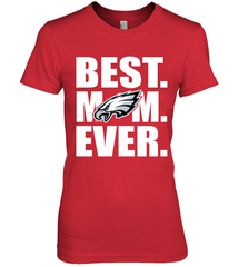 Best Philadelphia Eagles Mom Ever NFL Team Mother's Day Gift Women's Premium T-Shirt Women's Premium T-Shirt - amzapparel