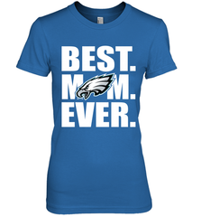 Best Philadelphia Eagles Mom Ever NFL Team Mother's Day Gift Women's Premium T-Shirt Women's Premium T-Shirt - amzapparel