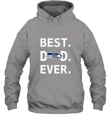 Best Seattle Seahawks Dad Best Dad Ever NFL Football Fathers Day Hooded Sweatshirt Hooded Sweatshirt - amzapparel