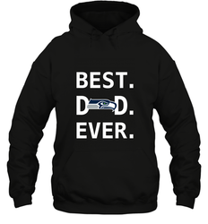 Best Seattle Seahawks Dad Best Dad Ever NFL Football Fathers Day Hooded Sweatshirt