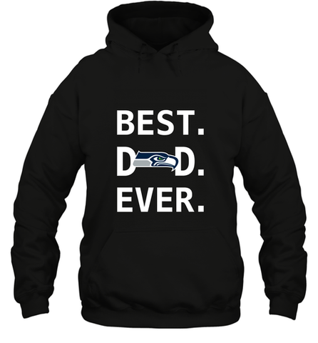 Best Seattle Seahawks Dad Best Dad Ever NFL Football Fathers Day Hooded Sweatshirt Hooded Sweatshirt / Black / S Hooded Sweatshirt - amzapparel