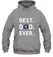 Best Houston Astros Dad Ever Baseball MLB Fathers Day Hooded Sweatshirt Hooded Sweatshirt - amzapparel