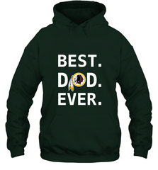 Best Washington Redskins Dad Best Dad Ever NFL Football Fathers Day Hooded Sweatshirt Hooded Sweatshirt - amzapparel