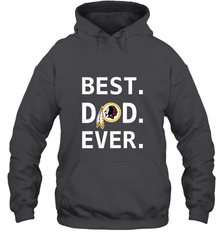 Best Washington Redskins Dad Best Dad Ever NFL Football Fathers Day Hooded Sweatshirt Hooded Sweatshirt - amzapparel