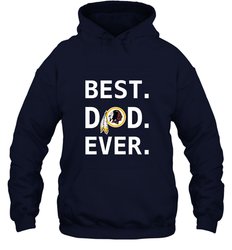 Best Washington Redskins Dad Best Dad Ever NFL Football Fathers Day Hooded Sweatshirt