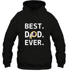 Best Washington Redskins Dad Best Dad Ever NFL Football Fathers Day Hooded Sweatshirt