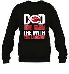 Cincinnati Reds Dad The Man The Myth The Legend Father's Day MLB Crewneck Sweatshirt Crewneck Sweatshirt - amzapparel