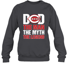 Cincinnati Reds Dad The Man The Myth The Legend Father's Day MLB Crewneck Sweatshirt Crewneck Sweatshirt - amzapparel