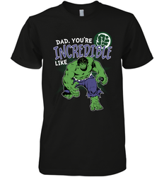 Marvel Hulk Incredible Dad Father's Day Gifts Men's Premium T-Shirt