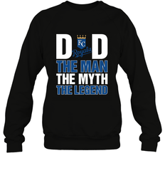 Kansas City Royals Dad The Man The Myth The Legend Father's Day MLB Crewneck Sweatshirt