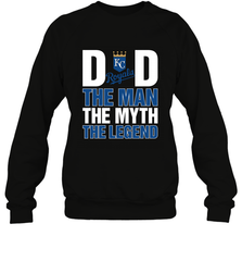 Kansas City Royals Dad The Man The Myth The Legend Father's Day MLB Crewneck Sweatshirt Crewneck Sweatshirt - amzapparel