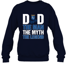 Kansas City Royals Dad The Man The Myth The Legend Father's Day MLB Crewneck Sweatshirt