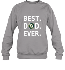 Best Oakland Athletics Dad Ever Baseball MLB Fathers Day Crewneck Sweatshirt Crewneck Sweatshirt - amzapparel