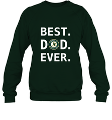 Best Oakland Athletics Dad Ever Baseball MLB Fathers Day Crewneck Sweatshirt Crewneck Sweatshirt - amzapparel