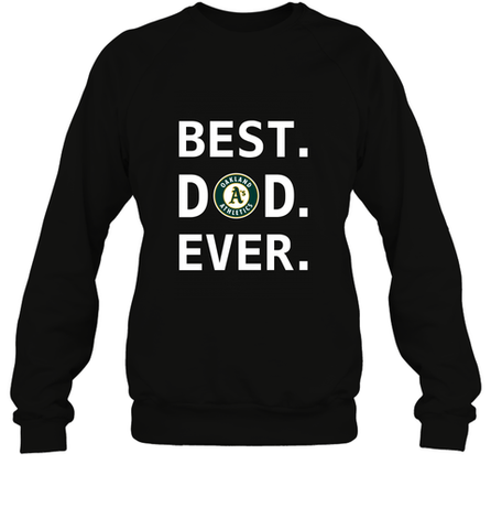 Best Oakland Athletics Dad Ever Baseball MLB Fathers Day Crewneck Sweatshirt Crewneck Sweatshirt / Black / S Crewneck Sweatshirt - amzapparel