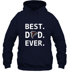 Best Atlanta Falcons Dad Best Dad Ever NFL Football Fathers Day Hooded Sweatshirt Hooded Sweatshirt - amzapparel