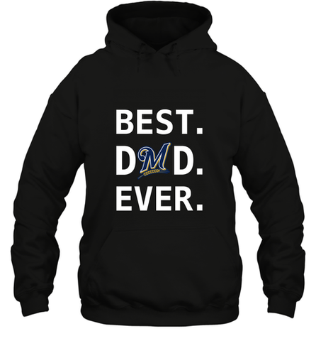 Best Milwaukee Brewers Dad Ever Baseball MLB Fathers Day Hooded Sweatshirt Hooded Sweatshirt / Black / S Hooded Sweatshirt - amzapparel