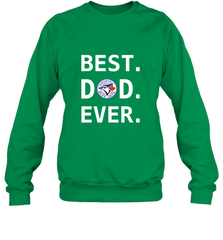 Best Toronto Blue Jays Dad Ever Baseball MLB Fathers Day Crewneck Sweatshirt Crewneck Sweatshirt - amzapparel