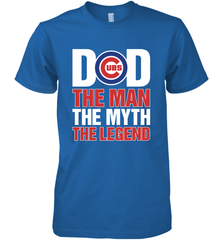 Chicago Cubs Dad The Man The Myth The Legend Father's Day MLB Men's Premium T-Shirt Men's Premium T-Shirt - amzapparel