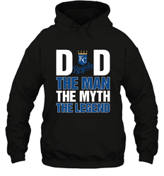 Kansas City Royals Dad The Man The Myth The Legend Father's Day MLB Hooded Sweatshirt