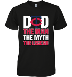 Minnesota Twins Dad The Man The Myth The Legend Father's Day MLB Men's Premium T-Shirt