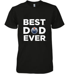 Best Edmonton Oilers Dad Ever Hockey NHL Fathers Day GIft For Daddy Men's Premium T-Shirt