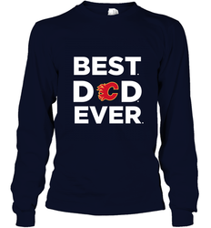 Best Calgary Flames Dad Ever Hockey NHL Fathers Day GIft For Daddy Long Sleeve T-Shirt