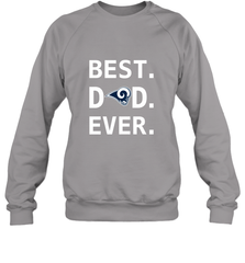 Best Los Angeles Rams Dad Best Dad Ever NFL Football Fathers Day Crewneck Sweatshirt Crewneck Sweatshirt - amzapparel