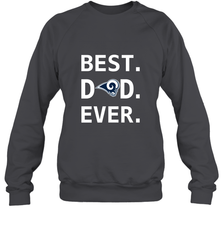 Best Los Angeles Rams Dad Best Dad Ever NFL Football Fathers Day Crewneck Sweatshirt Crewneck Sweatshirt - amzapparel