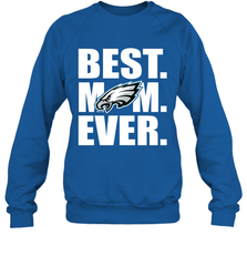 Best Philadelphia Eagles Mom Ever NFL Team Mother's Day Gift Crewneck Sweatshirt Crewneck Sweatshirt - amzapparel