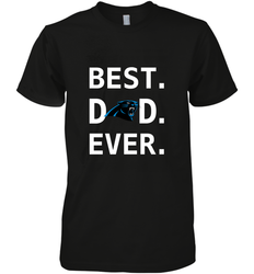 Best Carolina Panthers Dad Best Dad Ever NFL Football Fathers Day Men's Premium T-Shirt